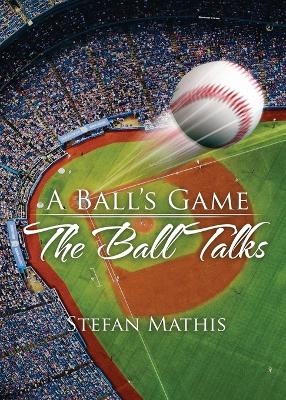 A Ball's Game - Stefan Mathis