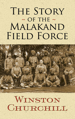 The Story of the Malakand Field Force - Winston Churchill