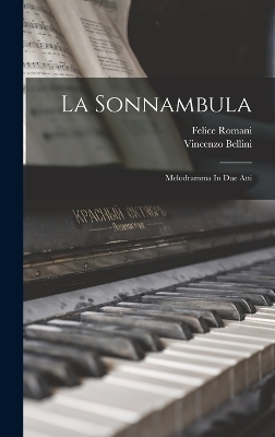 La Sonnambula - Vincenzo Bellini, Felice Romani