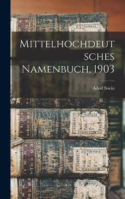 Mittelhochdeutsches Namenbuch, 1903 - Adolf Socin