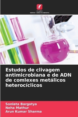 Estudos de clivagem antimicrobiana e de ADN de comlexes met&aacute;licos heteroc&iacute;clicos - Sonlata Bargotya, Neha Mathur, Arun Kumar Sharma