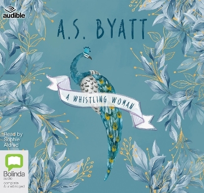 A Whistling Woman - A.S. Byatt