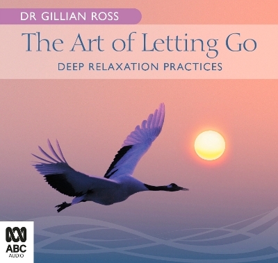 The Art of Letting Go - Dr Gillian Ross