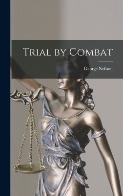Trial by Combat - George Neilson