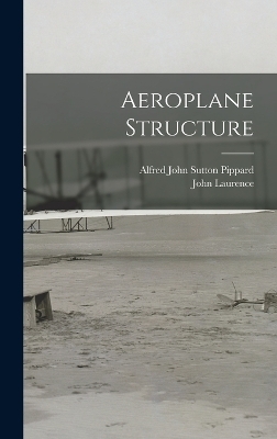Aeroplane Structure - John Laurence, Alfred John Sutton Pippard