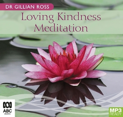 Loving Kindness Meditation - Dr Gillian Ross