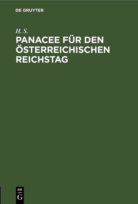 Panacee f&uuml;r den &ouml;sterreichischen Reichstag - H. S.