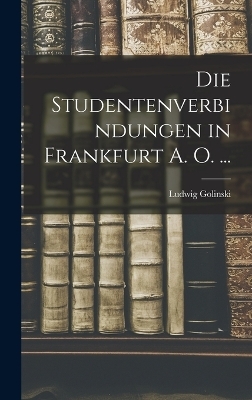 Die Studentenverbindungen in Frankfurt A. O. ...