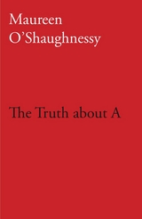 The Truth about A - Maureen O'Shaughnessy