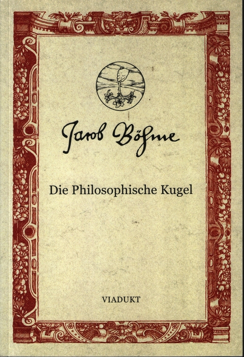 Die Philosophische Kugel - Jacob B&ouml;hme