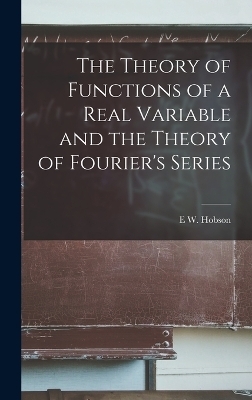 The Theory of Functions of a Real Variable and the Theory of Fourier's Series