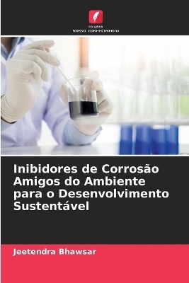 Inibidores de Corrosão Amigos do Ambiente para o Desenvolvimento Sustentável
