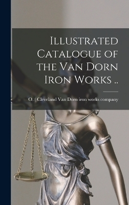 Illustrated Catalogue of the Van Dorn Iron Works .. - 