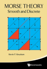 MORSE THEORY: SMOOTH AND DISCRETE - Kevin P Knudson
