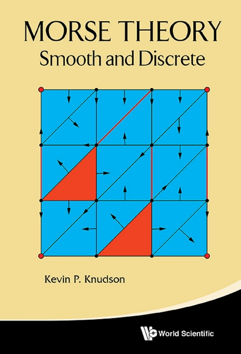 MORSE THEORY: SMOOTH AND DISCRETE - Kevin P Knudson