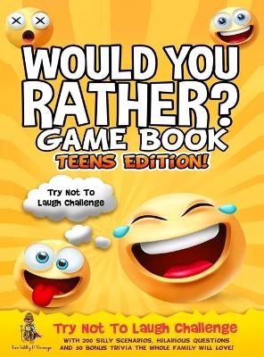 Would You Rather Game Book Teens Edition!