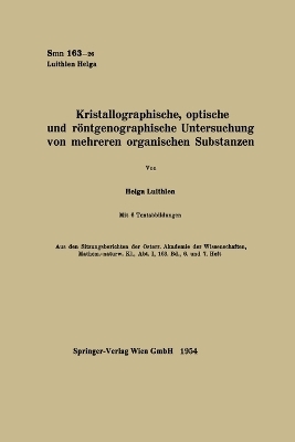 Kristallographische, optische und r&ouml;ntgenographische Untersuchung von mehreren organischen Substanzen - Helga Luithlen