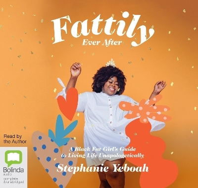 Fattily Ever After - Stephanie Yeboah