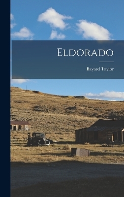 Eldorado - Bayard Taylor