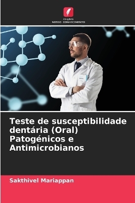 Teste de susceptibilidade dentária (Oral) Patogénicos e Antimicrobianos