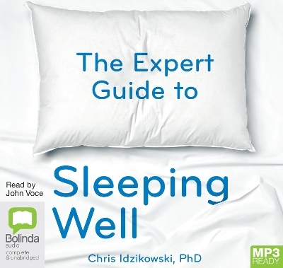 The Expert Guide to Sleeping Well - Chris Idzikowski