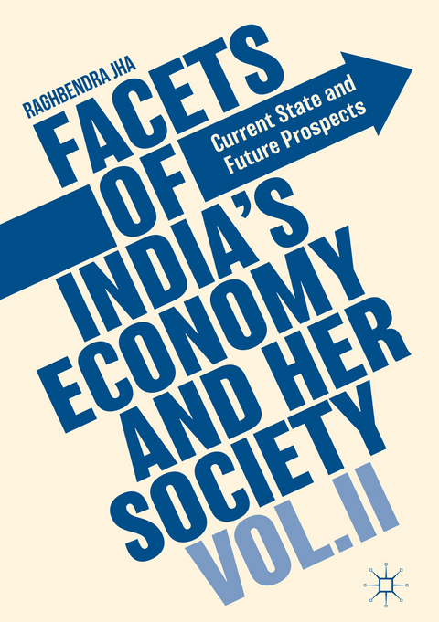 Facets of India's Economy and Her Society Volume II - Raghbendra Jha