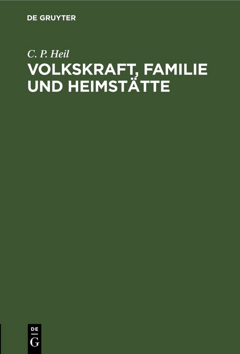 Volkskraft, Familie und Heimst&auml;tte - C. P. Heil