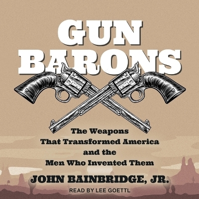 Gun Barons - John Bainbridge