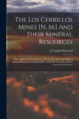 The Los Cerrillos Mines [n. M.] And Their Mineral Resources
