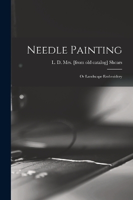 Needle Painting; or Landscape Embroidery - 