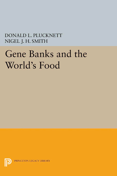 Gene Banks and the World's Food - Donald L. Plucknett, Nigel J.H. Smith