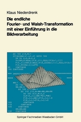 Die endliche Fourier- und Walsh-Transformation mit einer Einführung in die Bildverarbeitung - Klaus Niederdrenk