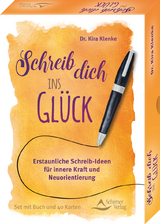 Schreib dich ins Gl&uuml;ck - Erstaunliche Schreib-Ideen f&uuml;r innere Kraft und Neuorientierung - Kira Klenke