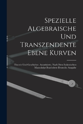 Spezielle Algebraische Und Transzendente Ebene Kurven