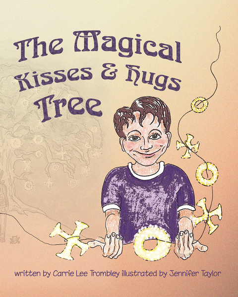 The Magical Kisses and Hugs Tree - Carrie Lee Trombley