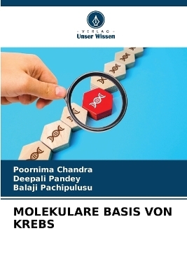 Molekulare Basis Von Krebs - Poornima Chandra, Deepali Pandey, Balaji Pachipulusu
