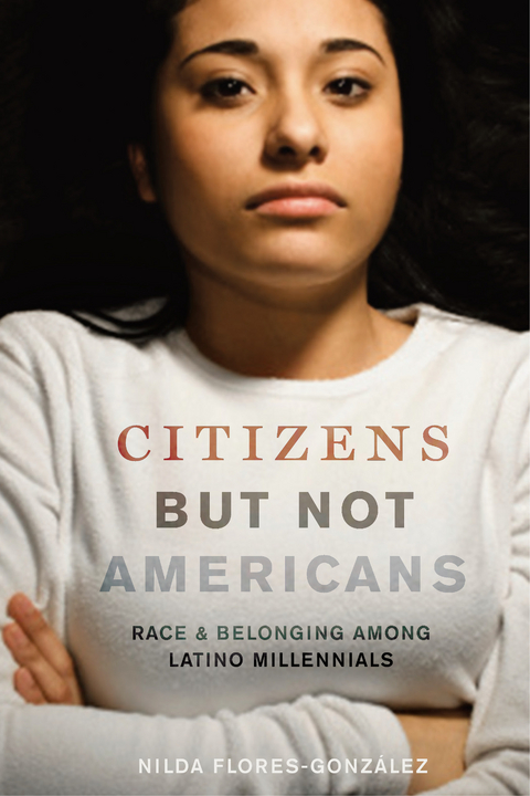 Citizens but Not Americans - Nilda Flores-Gonz&aacute;lez