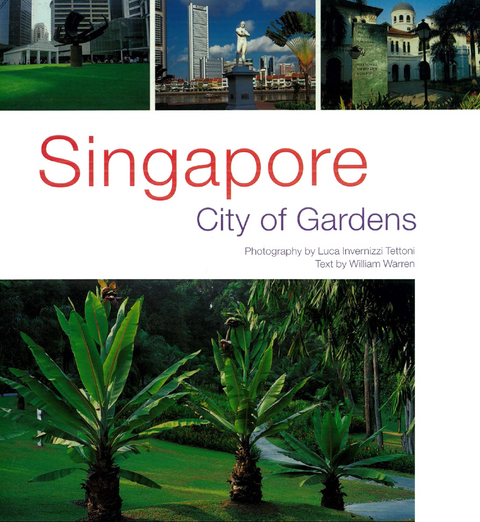 Singapore: City of Gardens - William Warren