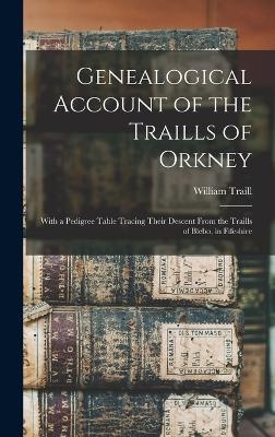 Genealogical Account of the Traills of Orkney