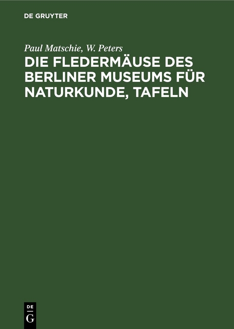 Die Flederm&auml;use des Berliner Museums f&uuml;r Naturkunde, Tafeln - Paul Matschie, W. Peters