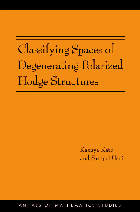 Classifying Spaces of Degenerating Polarized Hodge Structures - Kazuya Kato, Sampei Usui