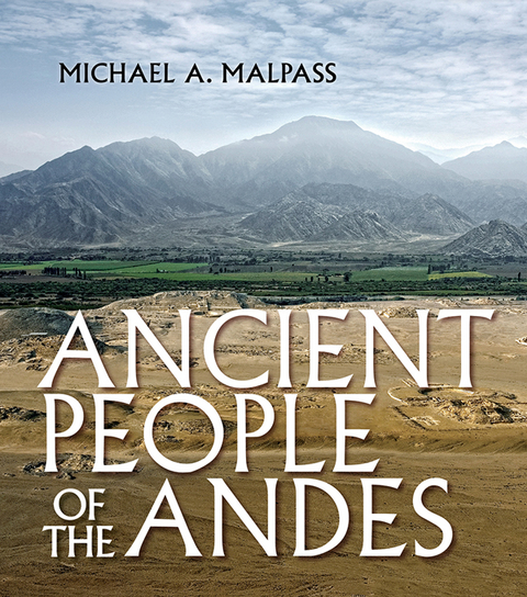 Ancient People of the Andes - Michael A. Malpass