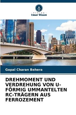 Drehmoment Und Verdrehung Von U-F&ouml;rmig Ummantelten Rc-Tr&auml;gern Aus Ferrozement - Gopal Charan Behera