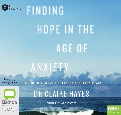 Finding Hope in the Age of Anxiety - Dr Claire Hayes