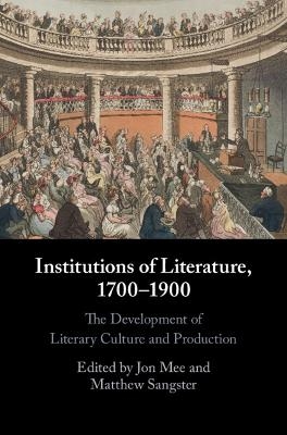 Institutions of Literature, 1700&ndash;1900 - 