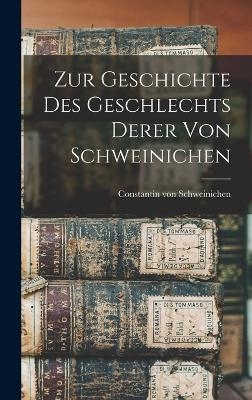 Zur Geschichte Des Geschlechts Derer Von Schweinichen - Constantin Von Schweinichen