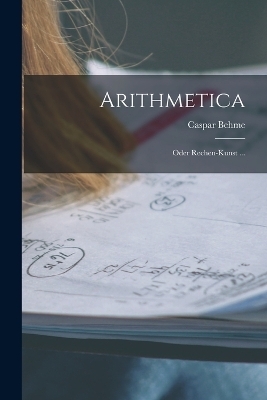 Arithmetica - Caspar Behme