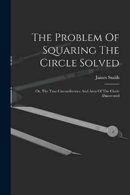 The Problem Of Squaring The Circle Solved