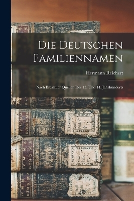Die Deutschen Familiennamen - Hermann Reichert