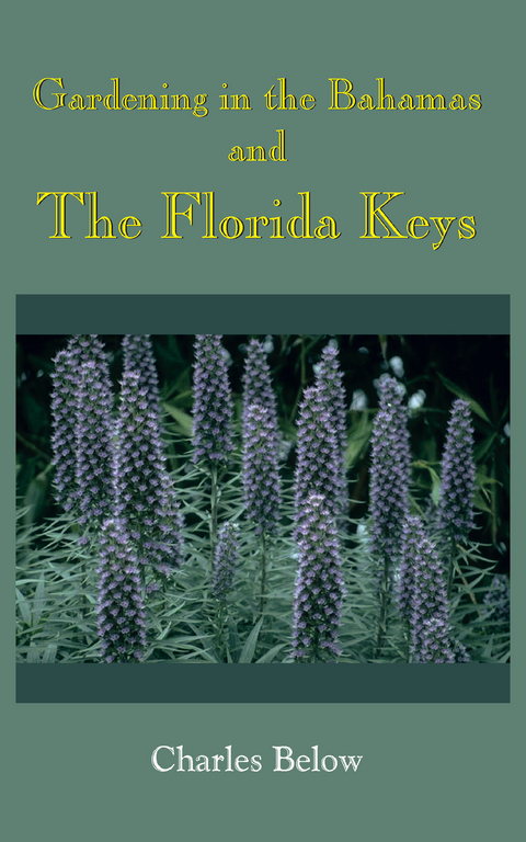 Gardening in the Bahamas and the Florida Keys - Charles Below